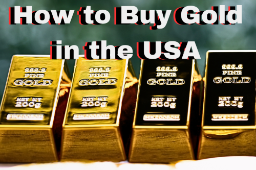 How to Buy Gold in the USA: Tips for Navigating the Market
