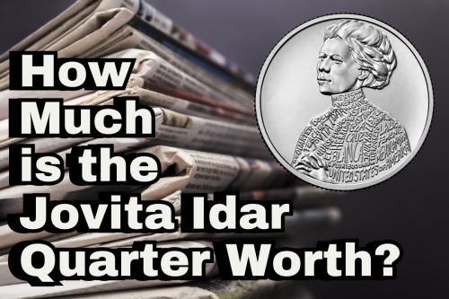 The Jovita Idar Quarter Worth? Value and History