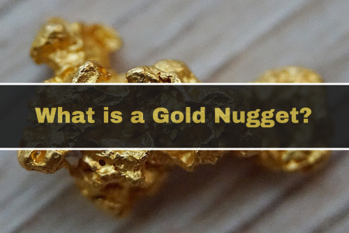 What Is A Gold Nugget?